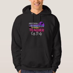 Preschool teacher off school vacation duty teacher hoodie