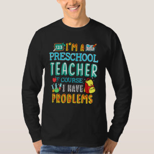Preschool Teacher School Class Problem 1st Day of T-Shirt
