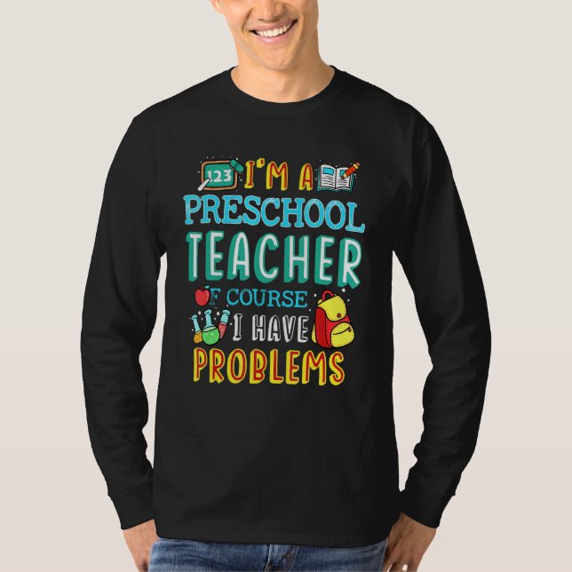 Preschool Teacher School Class Problem 1st Day of  T-Shirt (Front)