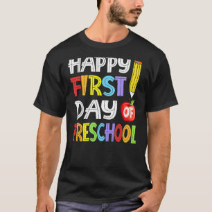 Preschool Teacher Student Happy First Day Of Pres T-Shirt
