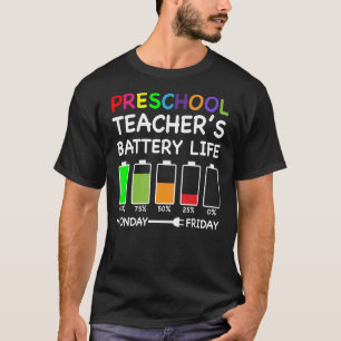 Preschool Teacher's Battery Life Pre K Teacher T-Shirt