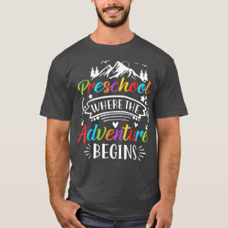 Preschool Where The Adventure BeginsBack To School T-Shirt