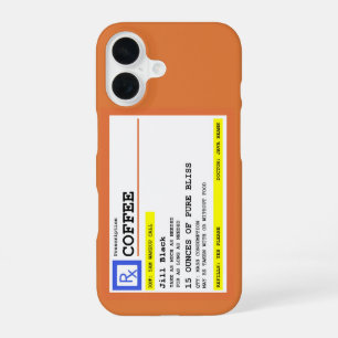 Prescription Coffee Funny Personalised iPhone 16 Case