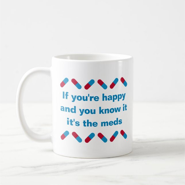 Prescription Meds Funny Happy Pills Medical Humour Coffee Mug (Left)