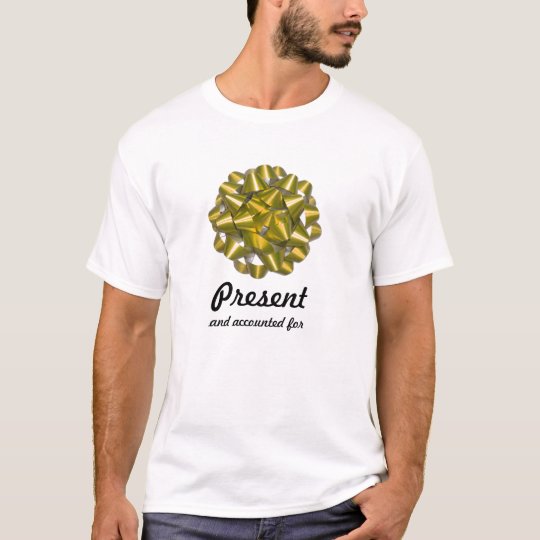 Present and Accounted For Gold Bow Holiday T-Shirt