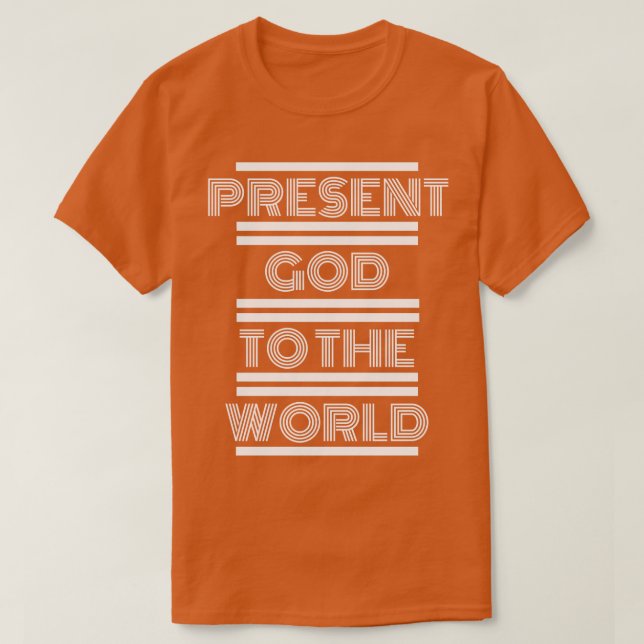 Present God To The World Matthew 516 Reference 3 T-Shirt (Design Front)