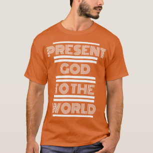 Present God To The World Matthew 516 Reference 3 T-Shirt