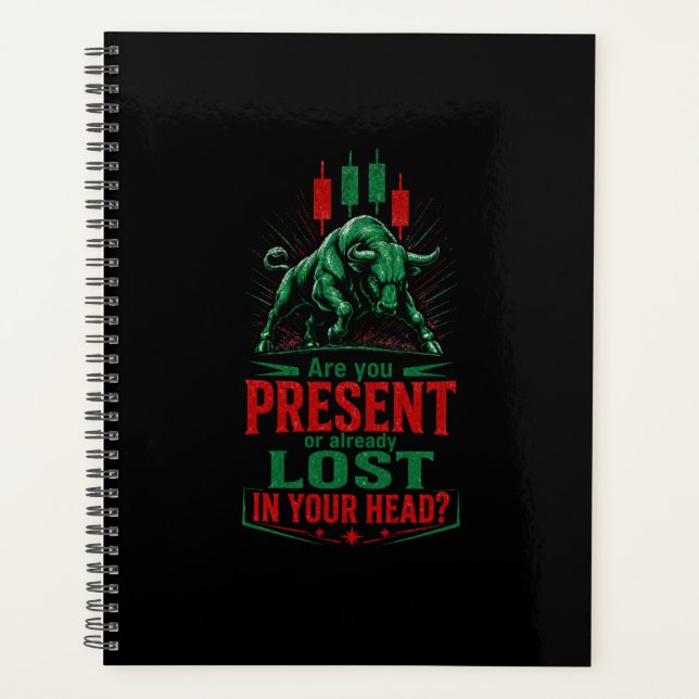 Present or Lost in Your Head Bull Trading Mindset  Planner (Front)