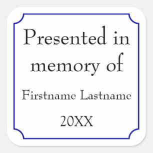 Presented in Memory of Template Square Sticker