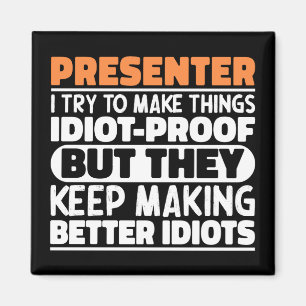 Presenter I Try To Make Things Funny Sayings Magnet