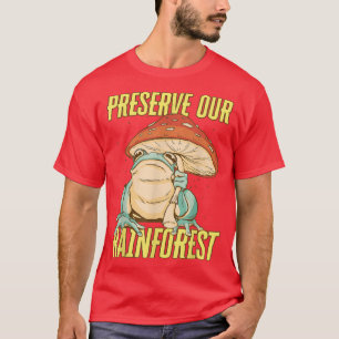 Preserve Our Rainforest Rainforest T-Shirt