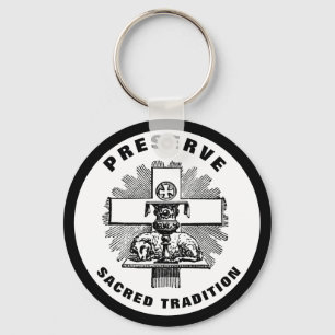 PRESERVE SACRED TRADITION LATIN MASS CATHOLIC KEY RING