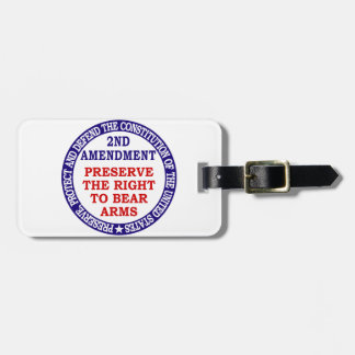 Preserve The Right to Bear Arms ( 2nd Amendment ) Luggage Tag