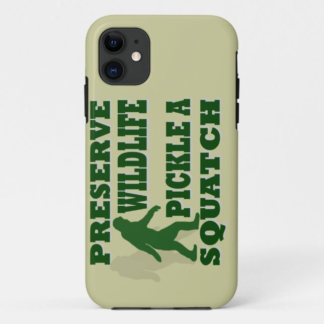 Preserve wildlife pickle a squatch Case-Mate iPhone case (Back)