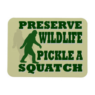 Preserve wildlife pickle a squatch magnet