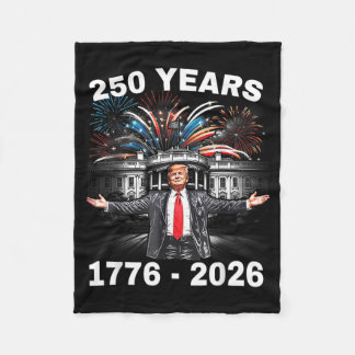 President 250th Birthday Of Aamerica 250 Years 4th Fleece Blanket