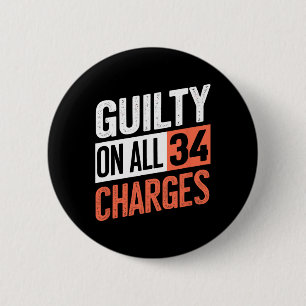 President 45 Guilty On All &#; Counts Charges 6 Cm Round Badge