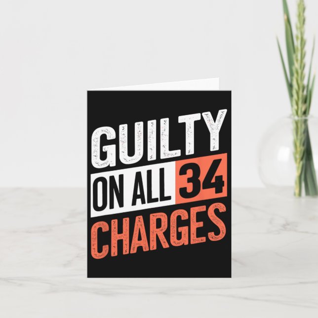 President 45 Guilty On All &#;  Counts Charges  Card (Front)