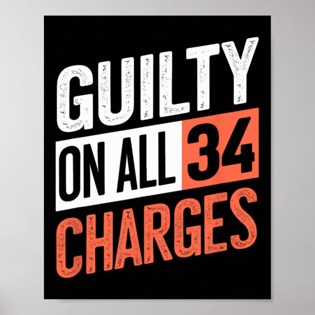 President 45 Guilty On All &#;  Counts Charges  Poster (Front)
