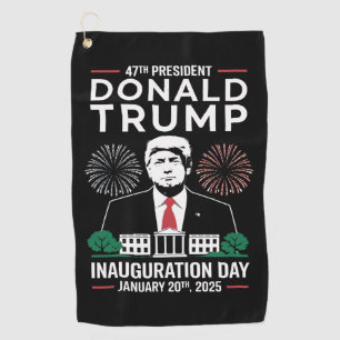 President 47 D J Trump Inauguration Day Jan 2025 Golf Towel