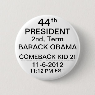 PRESIDENT BARACK OBAMA COMEBACK KID 2! 11-6-2012 6 CM ROUND BADGE