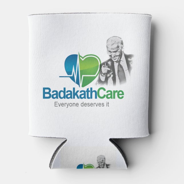 President Biden - Badakathcare quote Can Cooler (Front)