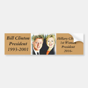 President Bill Clinton & President Hillary Clinton Bumper Sticker
