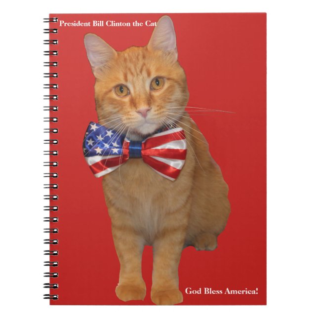 President Bill Clinton the Cat Spiral Notebook! Notebook (Front)