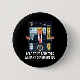 President Donald Trump 2025 Tariff We Can't Stand 6 Cm Round Badge