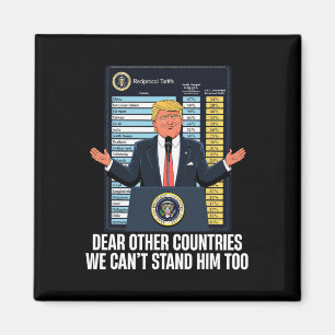 President Donald Trump 2025 Tariff We Can't Stand Magnet