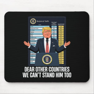 President Donald Trump 2025 Tariff We Can't Stand Mouse Mat