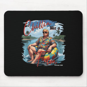 President Donald Trump Chillin Like A Felon Summer Mouse Mat