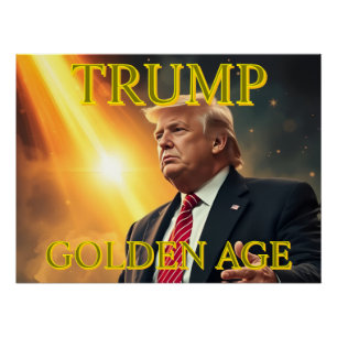 PRESIDENT DONALD TRUMP GOLDEN AGE POSTER