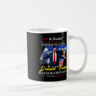 President Donald Trump Inauguration Day 2025 47th  Coffee Mug