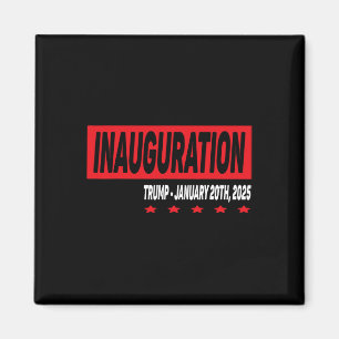 President Donald Trump Inauguration Day - January  Magnet
