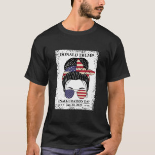 President Donald Trump Inauguration Day Messy Bun  T-Shirt