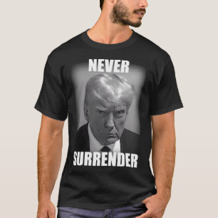 President Donald Trump Mug Shot Never Surrender Ja T-Shirt