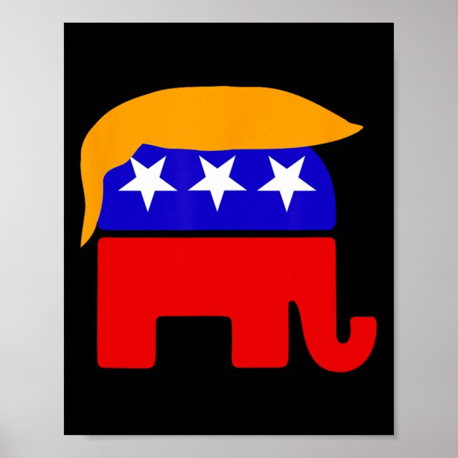 President Donald Trump Republican Elephant Hair  Poster (Front)