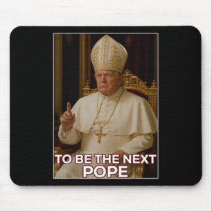 President Donald Trump To Be The Next Pope Mouse Mat