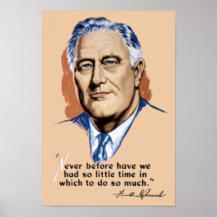 President Franklin Roosevelt and Quote -- WWII Poster