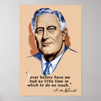 President Franklin Roosevelt and Quote -- WWII Poster