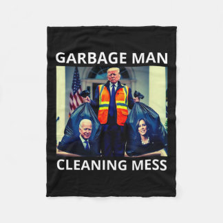President Garbyge Man Cleaning Mess Tee Trump Take Fleece Blanket
