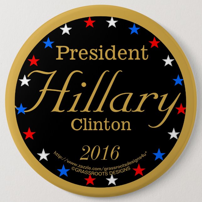 President Hillary Clinton 2016 Grassrootsdesigns4u 6 Cm Round Badge (Front)