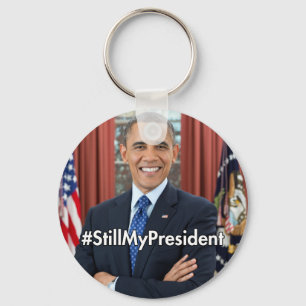 President Obama: Still My President Keychain