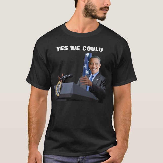 PRESIDENT OBAMA-YES WE COULD T-Shirt (Front)