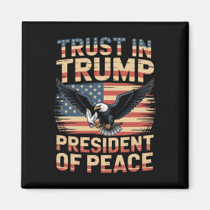 President Of Peace Trust In Trump 2  Magnet