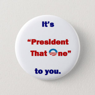 President that One 6 Cm Round Badge
