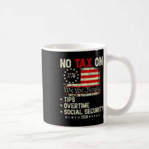 President Trump 2024 No Tax On Tips Overtime Coffee Mug