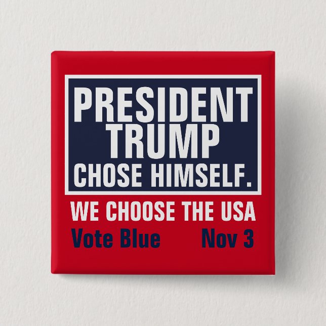 President Trump Chose Himself We Choose The USA 15 Cm Square Badge (Front)