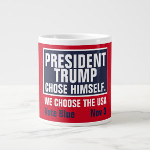 President Trump Chose Himself We Choose The USA Large Coffee Mug